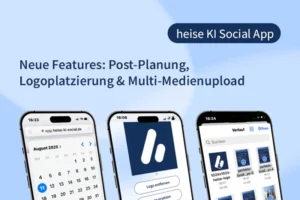 Blogbeitragsbild mit neuen Features der heise KI Social App